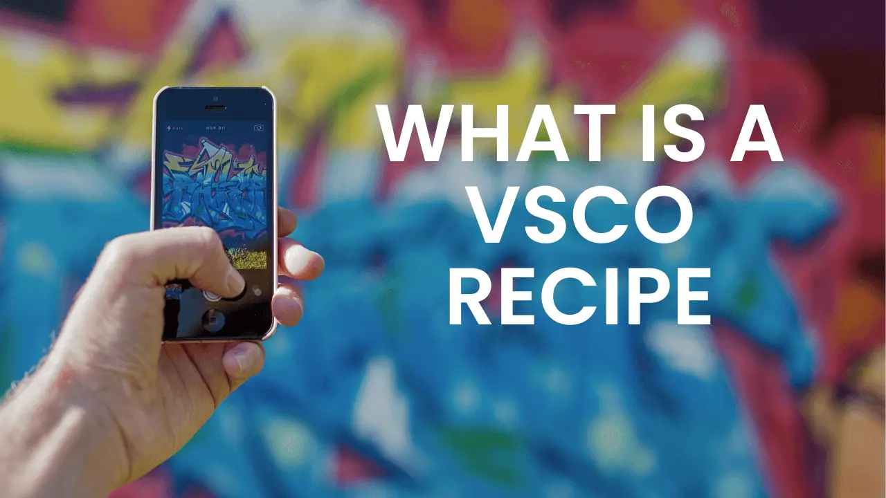 What is a VSCO Recipe
